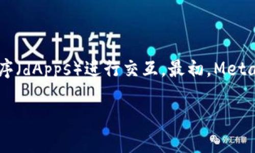 狐狸钱包的中文名是“MetaMask”。 MetaMask 是一个加密货币钱包和区块链应用程序的浏览器插件，用户可以使用它与以太坊区块链上的去中心化应用程序（dApps）进行交互。最初，MetaMask 主要用于以太坊网络，但近年来已扩展支持其他区块链。该钱包允许用户管理他们的以太坊账户、进行交易以及与不同的去中心化金融（DeFi）平台互动。

如果你还有其他关于MetaMask或相关加密货币的问题，欢迎询问！